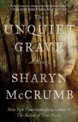  The Unquiet Grave: A Tale of Love Lost, Regret Found, and Ghosts Galore?